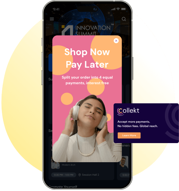 Smartphone screen showing a promotional pop-up with a woman enjoying music on headphones and text 'Shop Now Pay Later, Split your order into 4 equal payments, interest free' with a Collekt banner stating 'Accept more payments. No hidden fees. Global reach.'